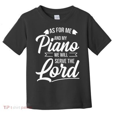 Christian Piano Player Serve The Lord Pianist Toddler T-Shirt