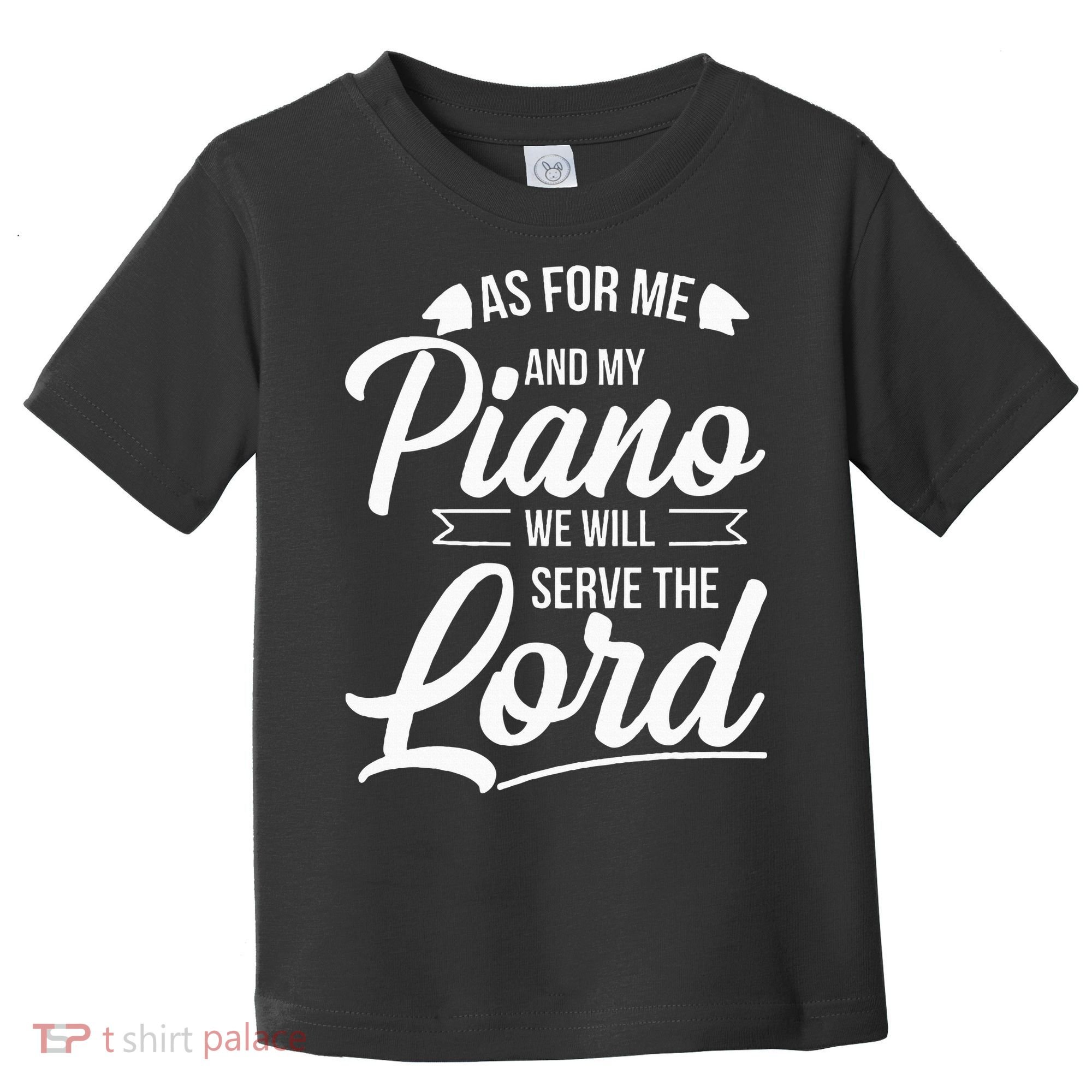 Christian Piano Player Serve The Lord Pianist Toddler T-Shirt