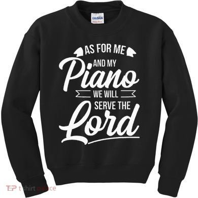 Christian Piano Player Serve The Lord Pianist Kids Sweatshirt