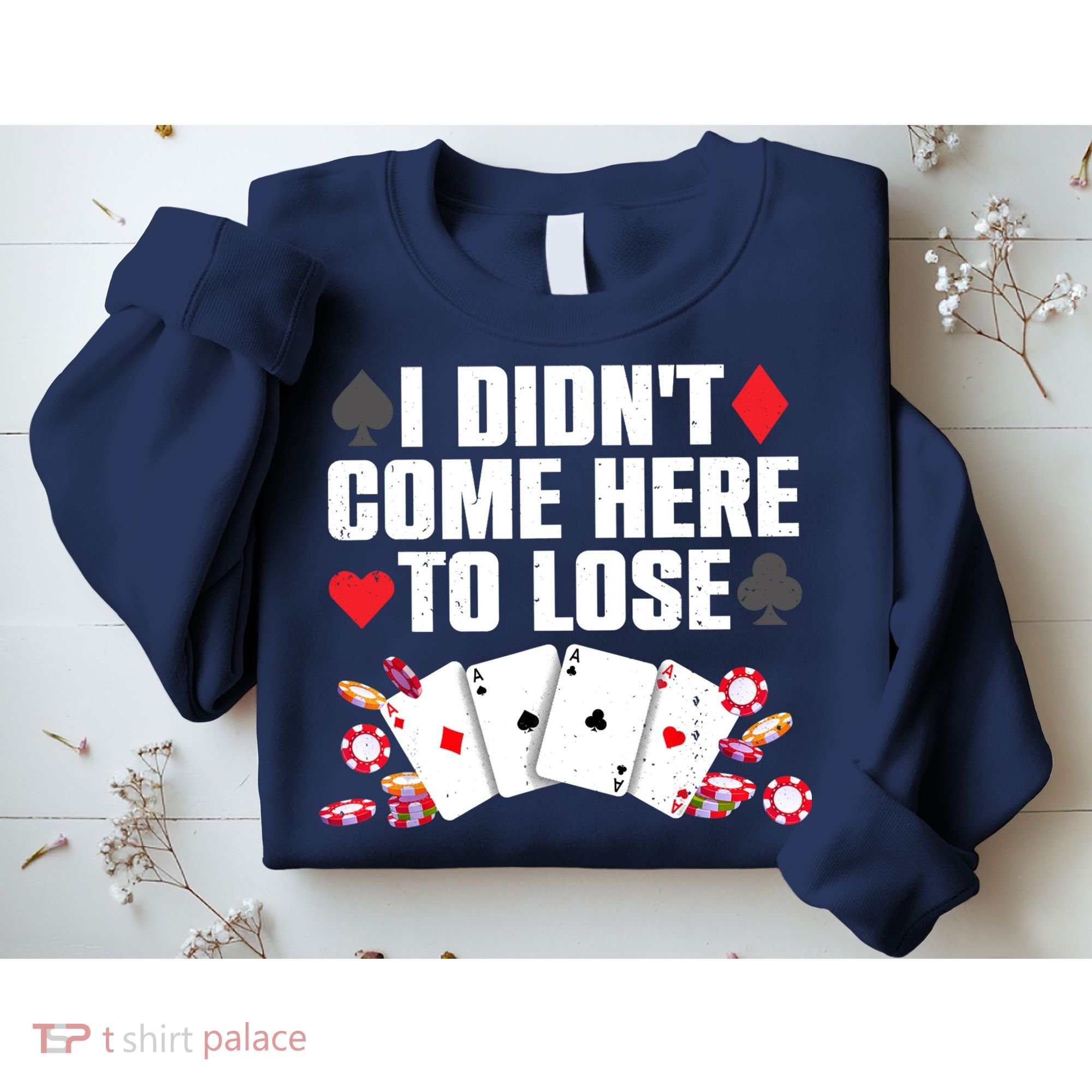 Cool Poker Player Art Casino Lover Gamblers Sweatshirt