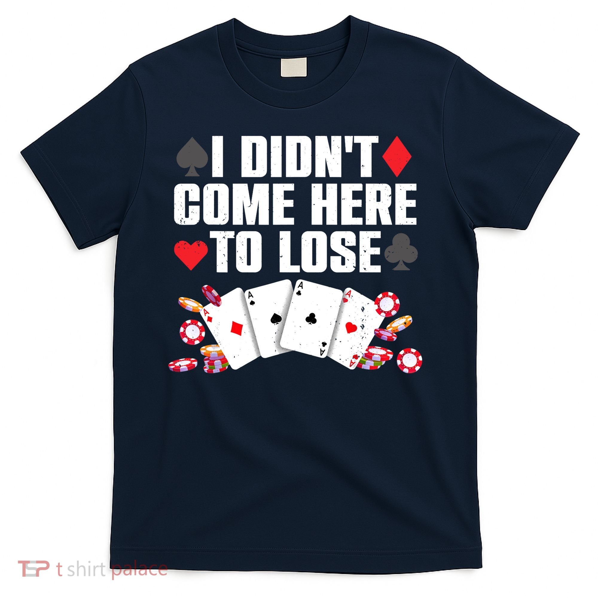 Cool Poker Player Art Casino Lover Gamblers T-Shirt