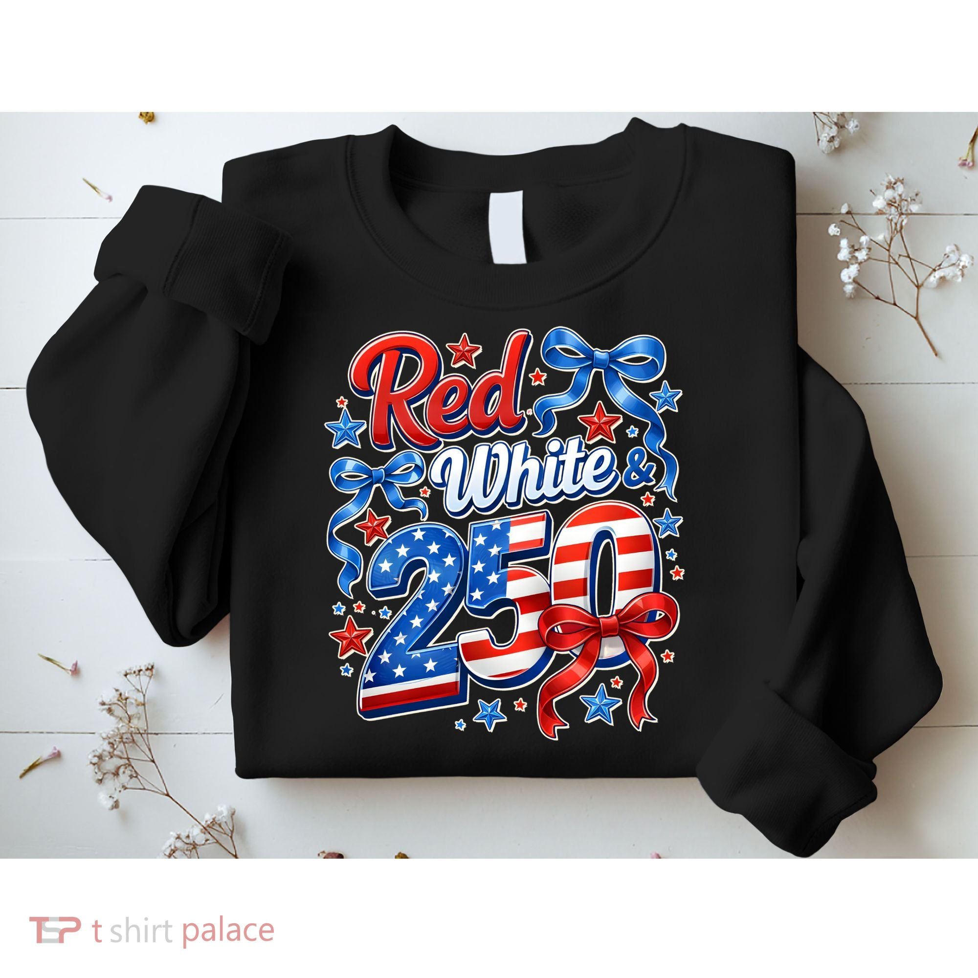 Cute Patriotic Red White And 250 Celebrate America's 250th Birthday Sweatshirt