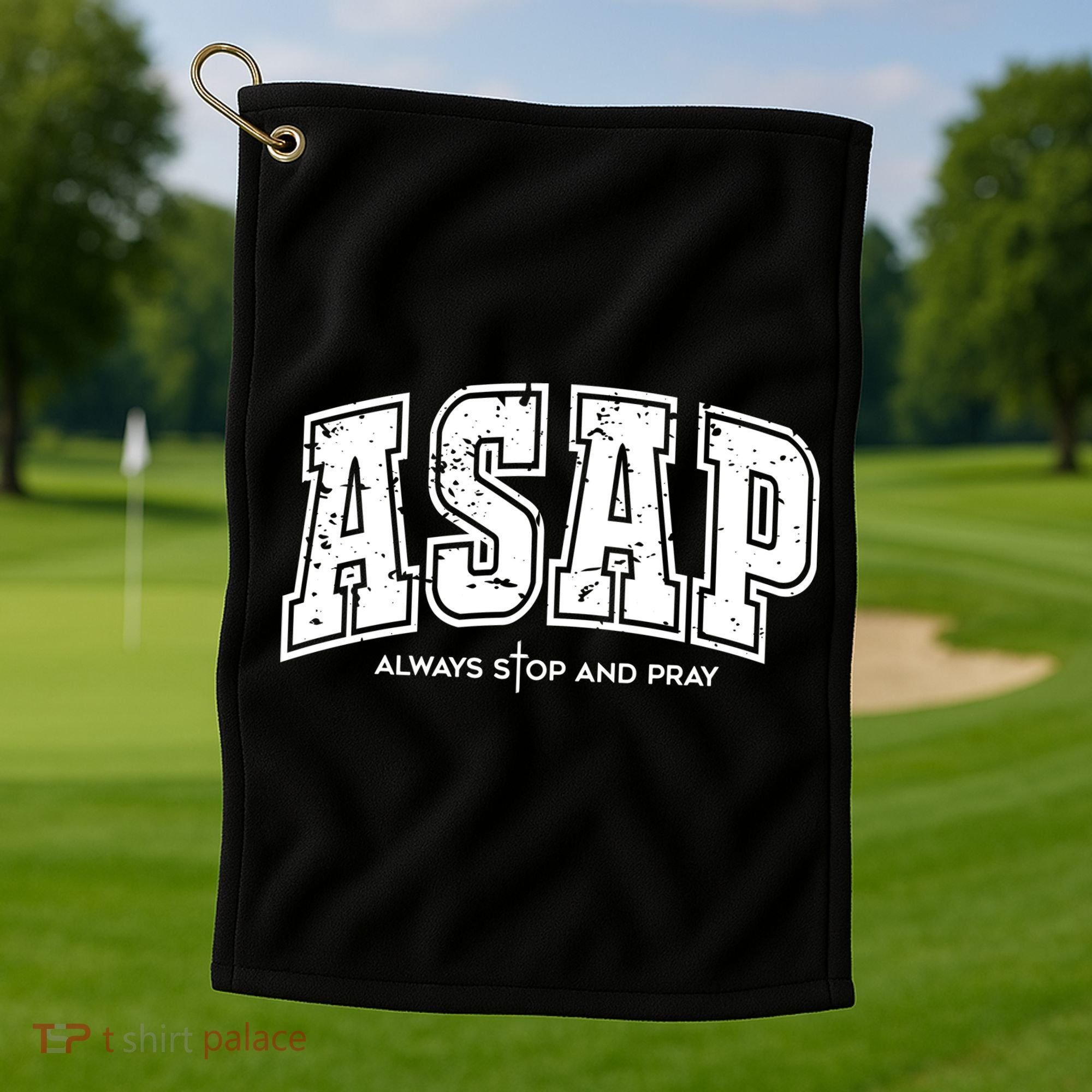 Christian Prayer Religious ASAP Always Stop And Pray Golf Towel