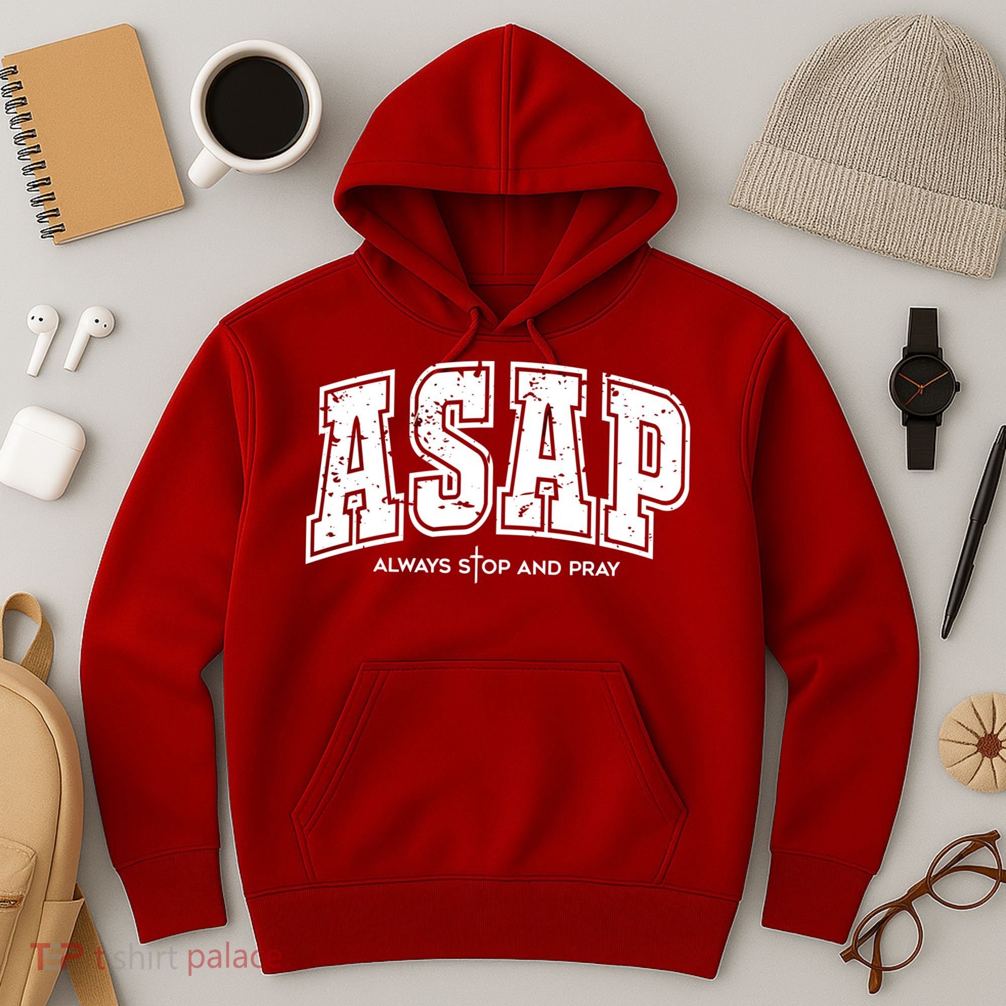 Christian Prayer Religious ASAP Always Stop And Pray Hoodie