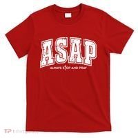 Christian Prayer Religious ASAP Always Stop And Pray T-Shirt thumb 0