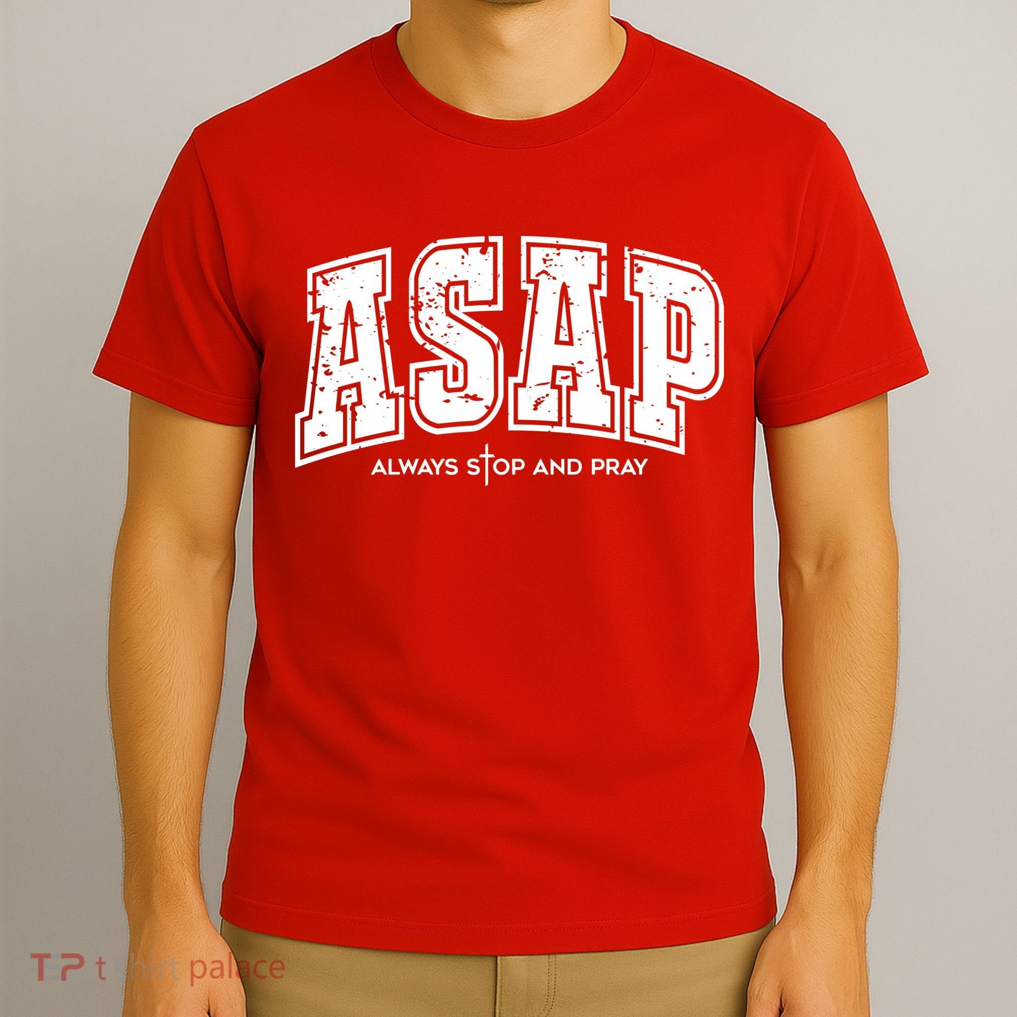 Christian Prayer Religious ASAP Always Stop And Pray T-Shirt