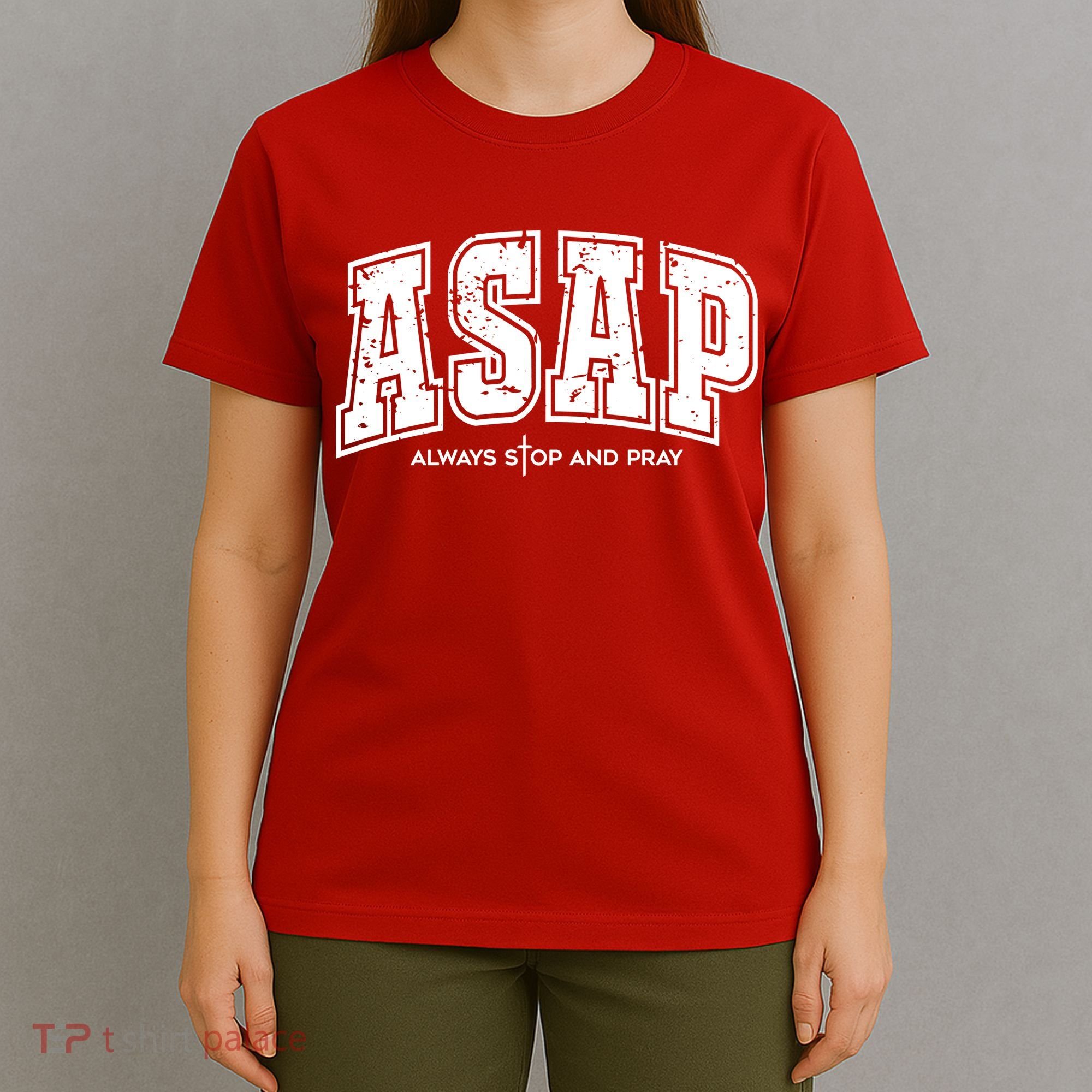 Christian Prayer Religious ASAP Always Stop And Pray T-Shirt