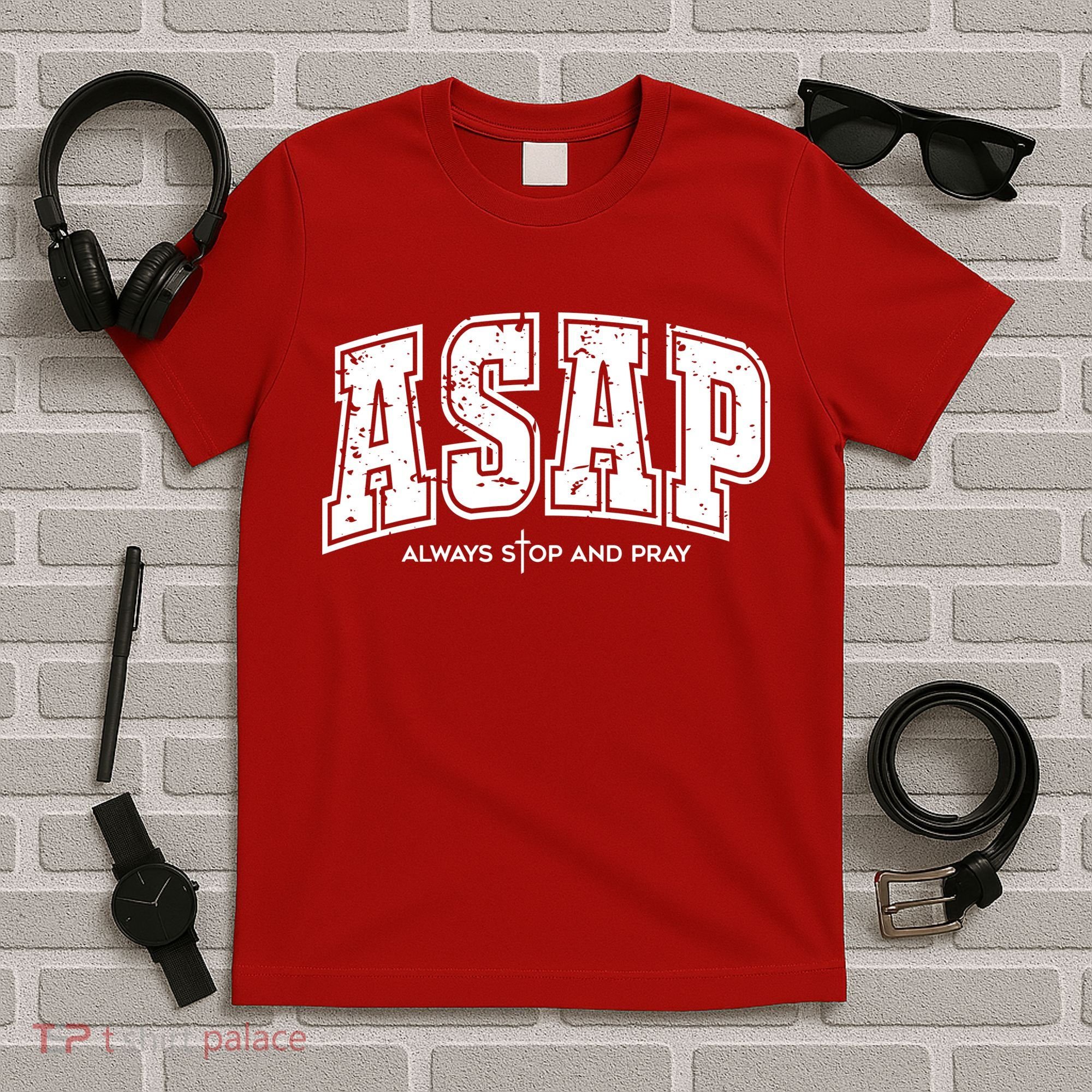 Christian Prayer Religious ASAP Always Stop And Pray T-Shirt