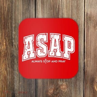 Christian Prayer Religious ASAP Always Stop And Pray Coaster