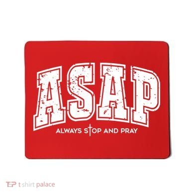 Christian Prayer Religious ASAP Always Stop And Pray Mousepad