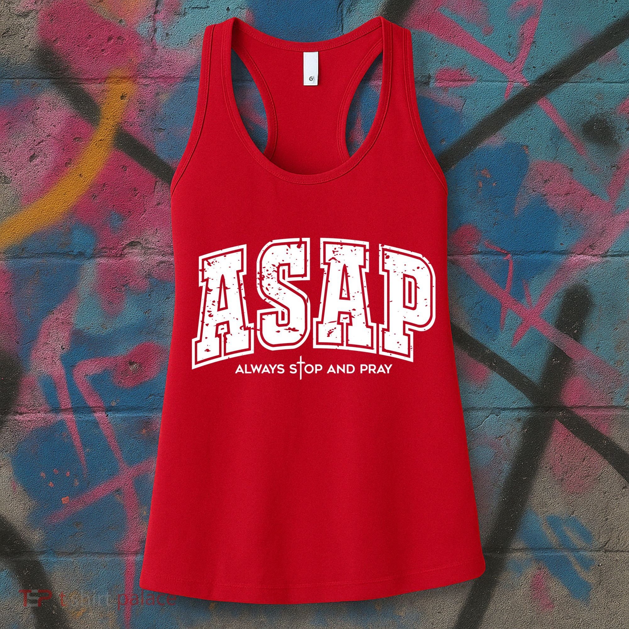 Christian Prayer Religious ASAP Always Stop And Pray Women's Tank Top