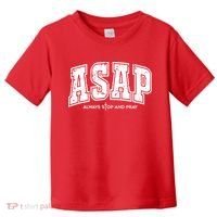 Christian Prayer Religious ASAP Always Stop And Pray Toddler T-Shirt thumb 0