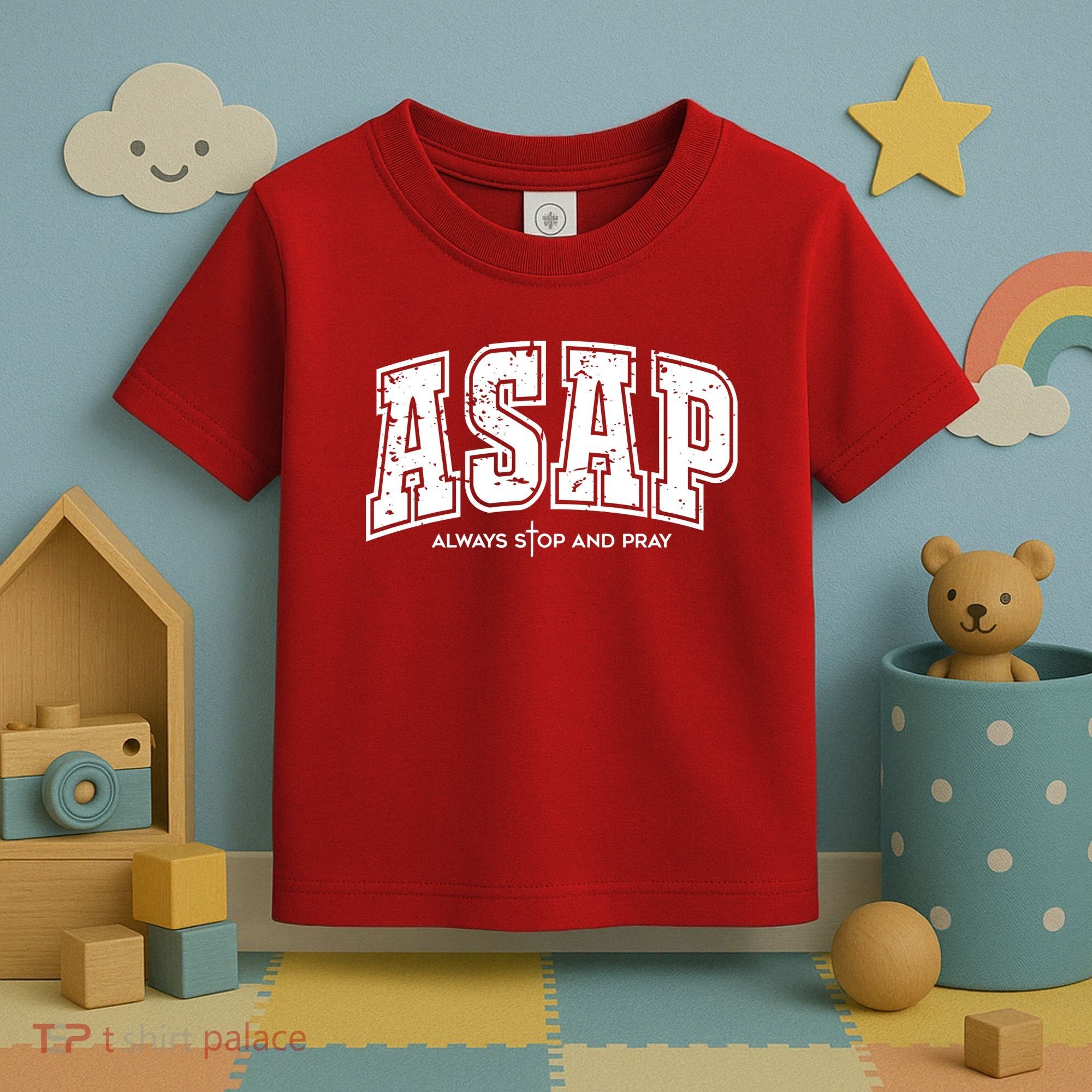 Christian Prayer Religious ASAP Always Stop And Pray Toddler T-Shirt