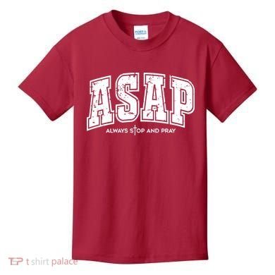 Christian Prayer Religious ASAP Always Stop And Pray Kids T-Shirt