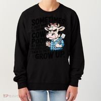 Cow Poop Saying Sarcastic Farm Animal Sassy Farmer Women's Sweatshirt thumb 0