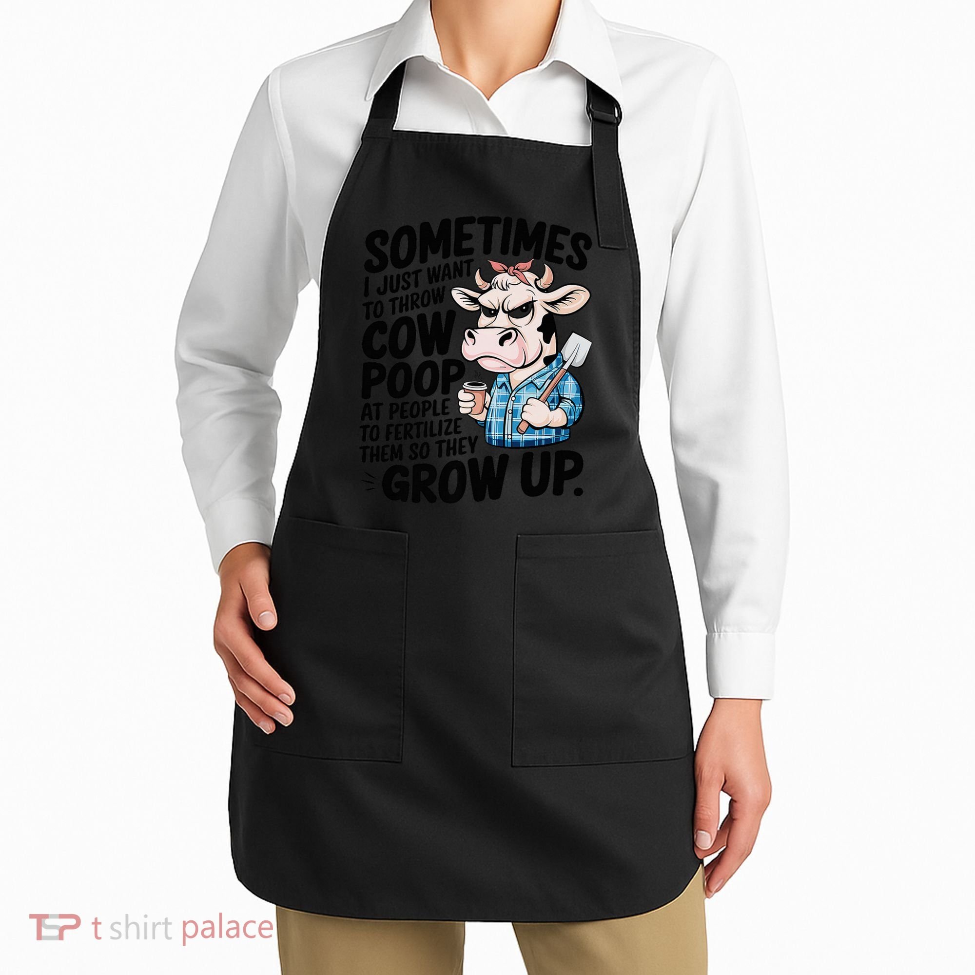 Cow Poop Saying Sarcastic Farm Animal Sassy Farmer Apron