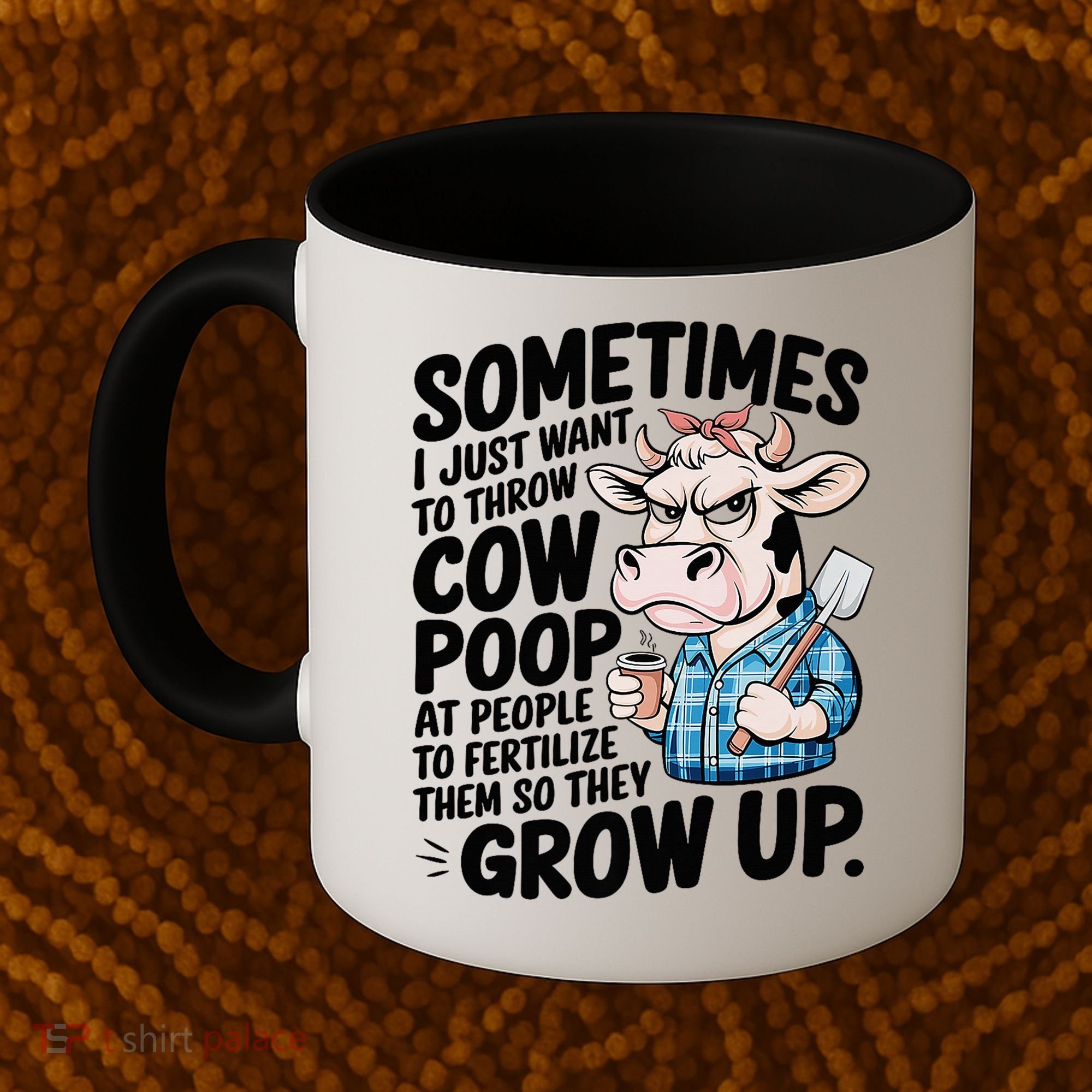 Cow Poop Saying Sarcastic Farm Animal Sassy Farmer Coffee Mug
