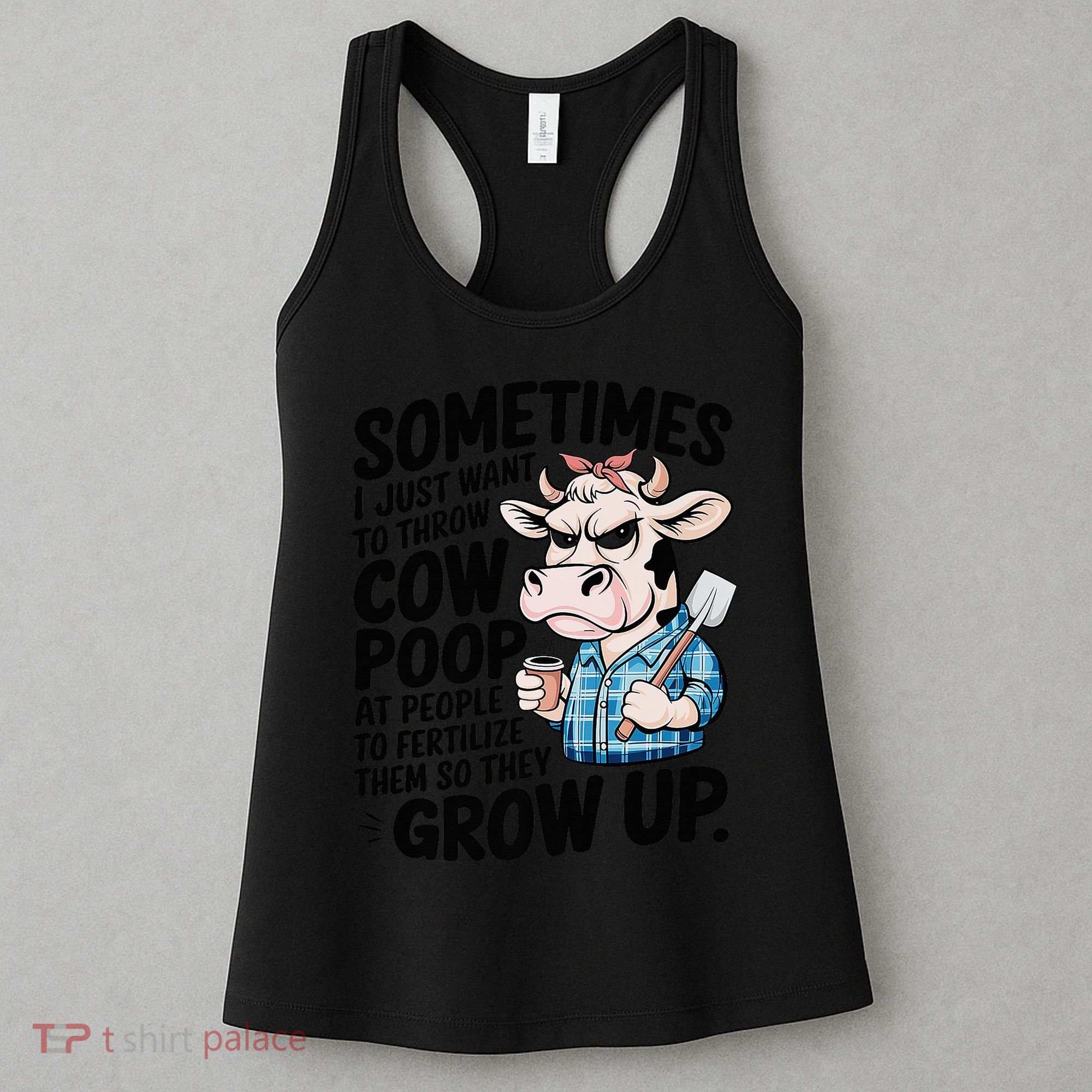 Cow Poop Saying Sarcastic Farm Animal Sassy Farmer Women's Tank Top