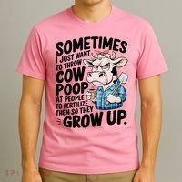 Cow Poop Saying Sarcastic Farm Animal Sassy Farmer T-Shirt thumb 3