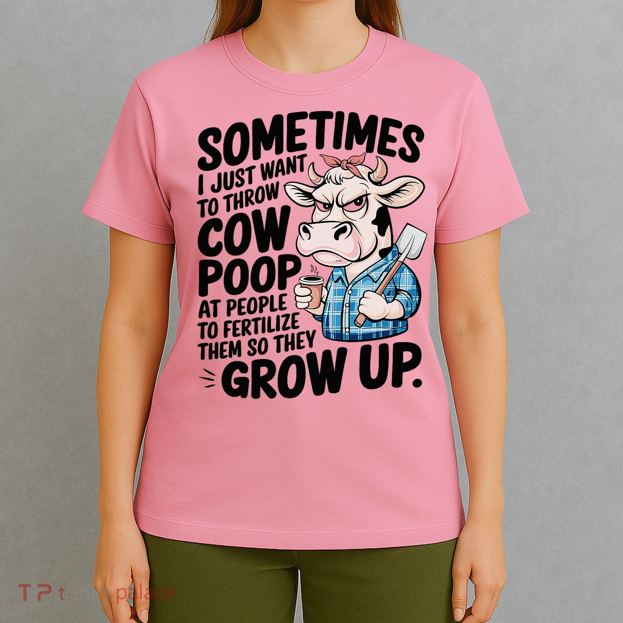 Cow Poop Saying Sarcastic Farm Animal Sassy Farmer T-Shirt