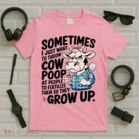 Cow Poop Saying Sarcastic Farm Animal Sassy Farmer T-Shirt thumb 5