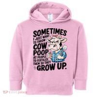 Cow Poop Saying Sarcastic Farm Animal Sassy Farmer Toddler Hoodie thumb 0