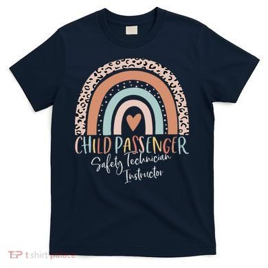 Child Passenger Safety Technician Instructor CPST Instructor T-Shirt