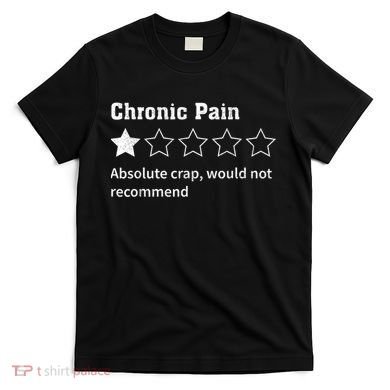 Chronic Pain Sarcastic Quotes Chronic Pain Recommends Absol T-Shirt