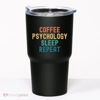 Coffee Psychology Sleep Repeat Funny Psychology &Amp; Coffee Gift Tumbler thumb 0