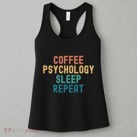 Coffee Psychology Sleep Repeat Funny Psychology &Amp; Coffee Gift Women's Tank Top thumb 3