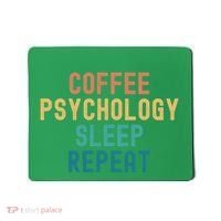 Coffee Psychology Sleep Repeat Funny Psychology &Amp; Coffee Gift Mousepad thumb 0