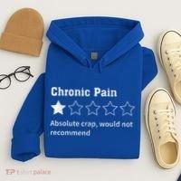 Chronic Pain Sarcastic Quotes Chronic Pain Recommend Hoodie thumb 4