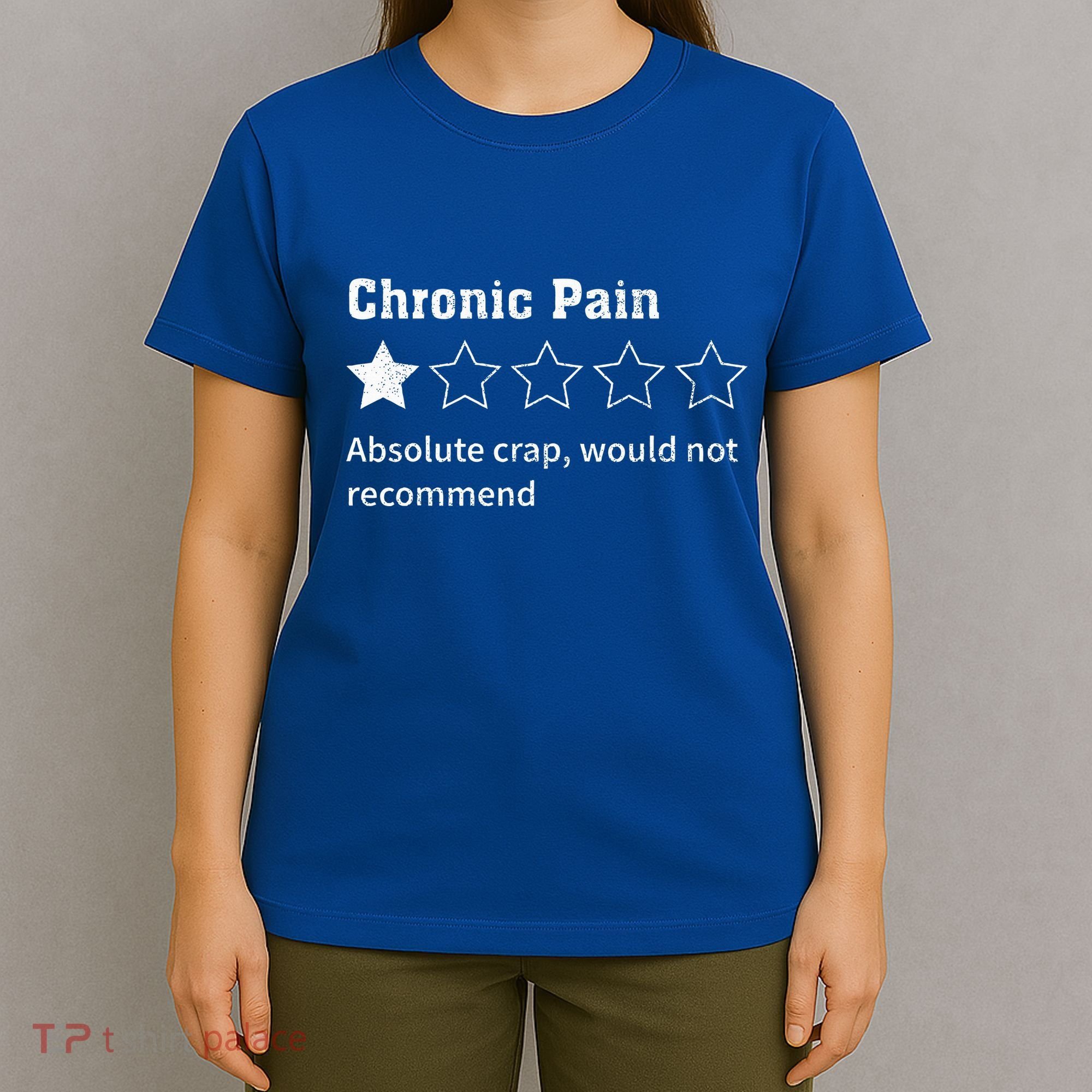 Chronic Pain Sarcastic Quotes Chronic Pain Recommend T-Shirt