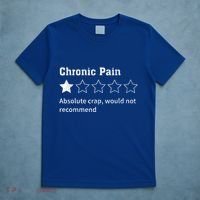 Chronic Pain Sarcastic Quotes Chronic Pain Recommend T-Shirt thumb 5