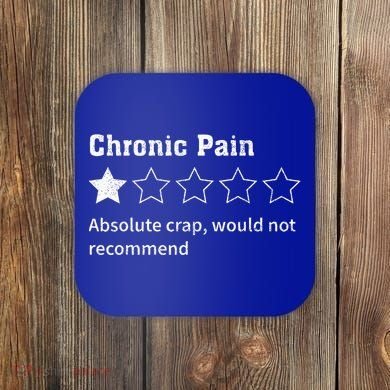 Chronic Pain Sarcastic Quotes Chronic Pain Recommend Coaster