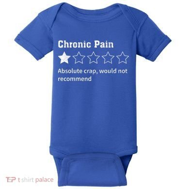 Chronic Pain Sarcastic Quotes Chronic Pain Recommend Baby Bodysuit