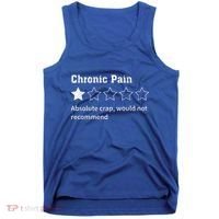 Chronic Pain Sarcastic Quotes Chronic Pain Recommend Tank Top thumb 0