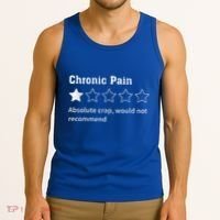 Chronic Pain Sarcastic Quotes Chronic Pain Recommend Tank Top thumb 3