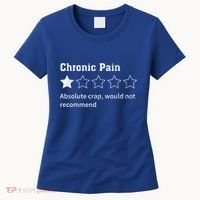 Chronic Pain Sarcastic Quotes Chronic Pain Recommend Women's T-Shirt thumb 0