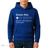 Chronic Pain Sarcastic Quotes Chronic Pain Recommend Kids Hoodie thumb 4