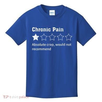 Chronic Pain Sarcastic Quotes Chronic Pain Recommend Kids T-Shirt