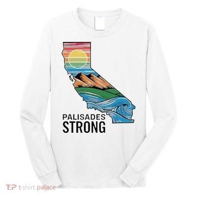 California Palisades Strong Long Sleeve Shirt