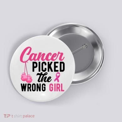 Cancer Picked The Wrong Girl Pink Ribbon Button