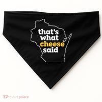 Cheese Pun ThatS What Cheese Said Funny Wisconsin Cheese Gift USA-Made Doggie Bandana thumb 0