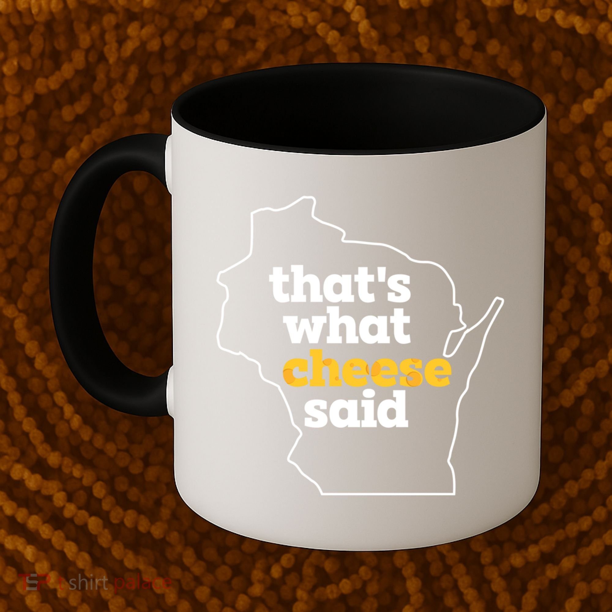 Cheese Pun ThatS What Cheese Said Funny Wisconsin Cheese Gift Coffee Mug