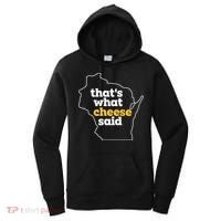 Cheese Pun ThatS What Cheese Said Funny Wisconsin Cheese Gift Women's Hoodie thumb 0
