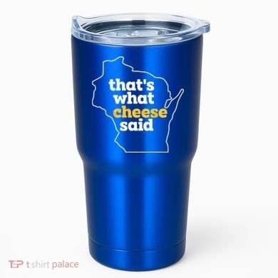 Cheese Pun ThatS What Cheese Said Funny Wisconsin Cheese Gift Tumbler
