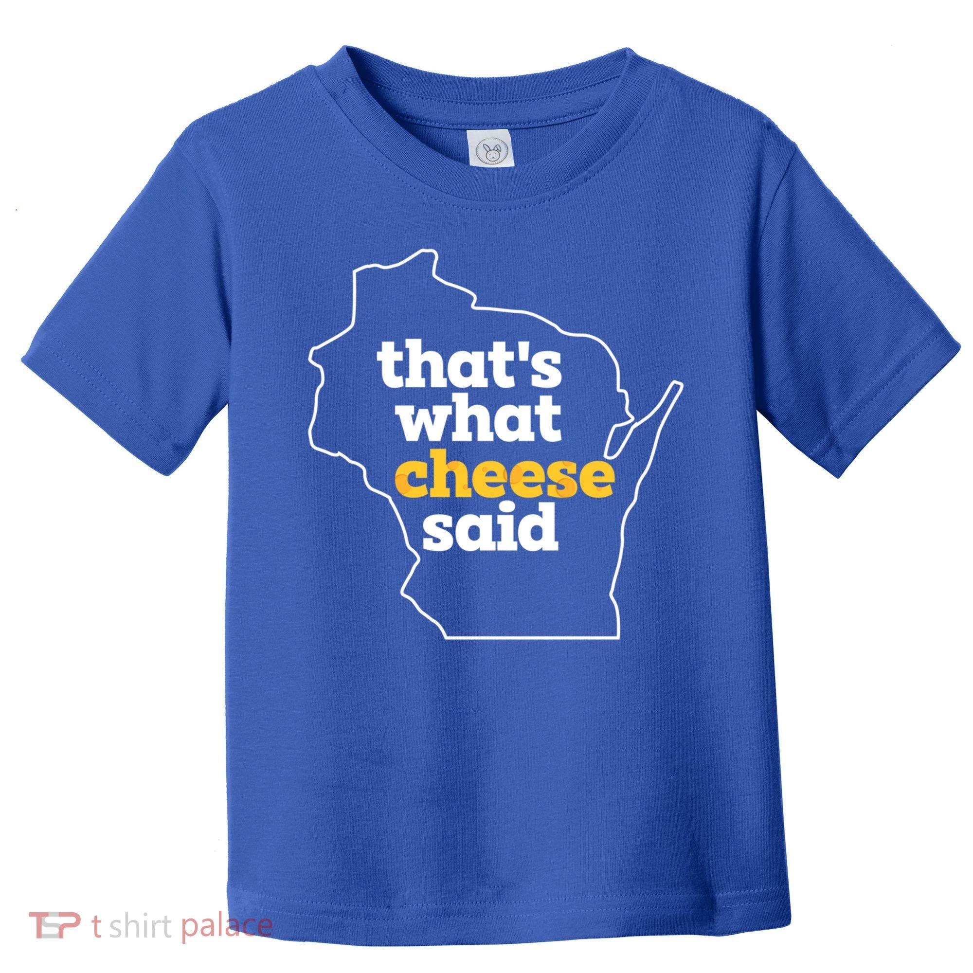 Cheese Pun ThatS What Cheese Said Funny Wisconsin Cheese Gift Toddler T-Shirt