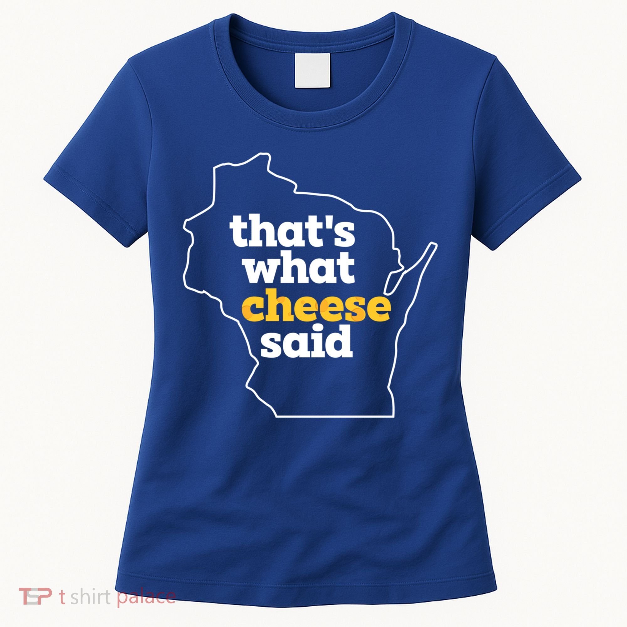 Cheese Pun ThatS What Cheese Said Funny Wisconsin Cheese Gift Women's T-Shirt