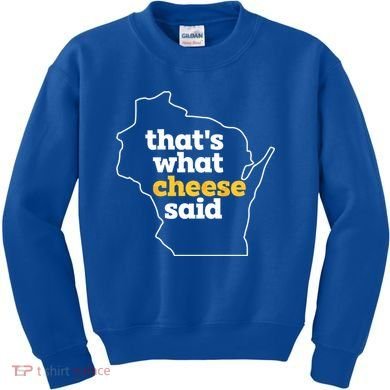 Cheese Pun ThatS What Cheese Said Funny Wisconsin Cheese Gift Kids Sweatshirt